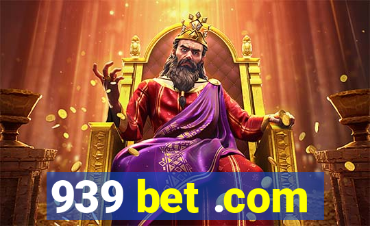 939 bet .com